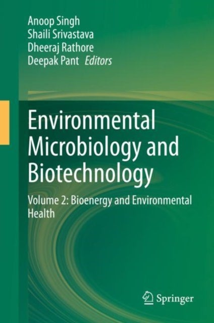 Environmental Microbiology and Biotechnology - Volume 2: Bioenergy and Environmental Health