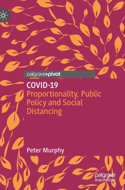 COVID-19 - Proportionality, Public Policy and Social Distancing