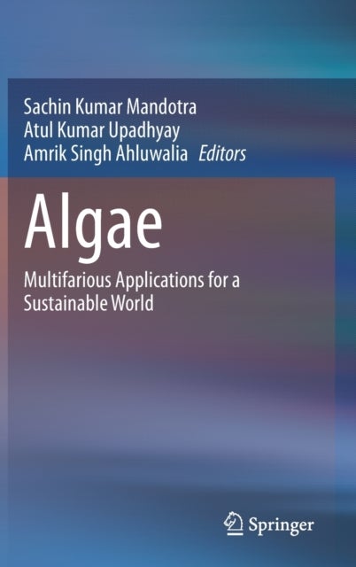 Algae - Multifarious Applications for a Sustainable World