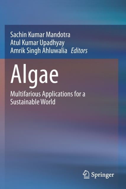 Algae - Multifarious Applications for a Sustainable World