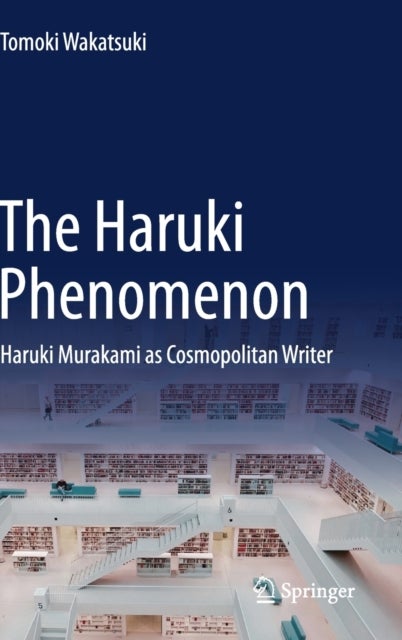 The Haruki Phenomenon - Haruki Murakami as Cosmopolitan Writer