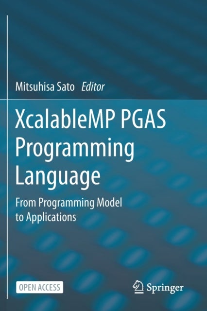 XcalableMP PGAS Programming Language - From Programming Model to Applications