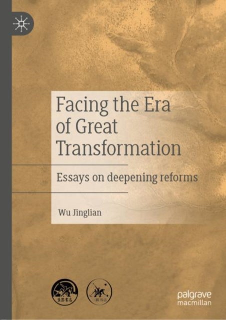 Facing the Era of Great Transformation - Essays on deepening reforms
