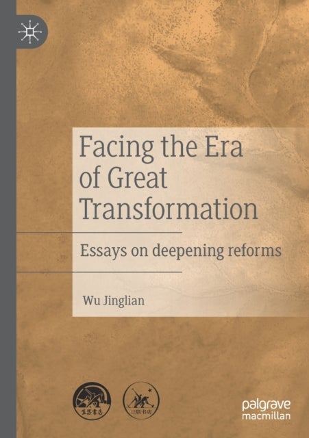 Facing the Era of Great Transformation - Essays on deepening reforms