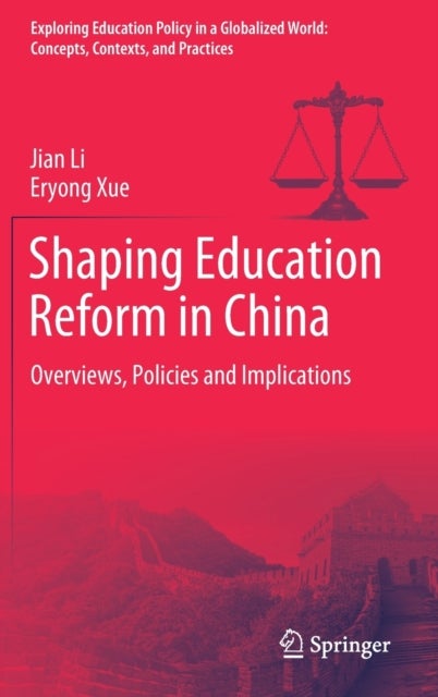 Shaping Education Reform in China - Overviews, Policies and Implications