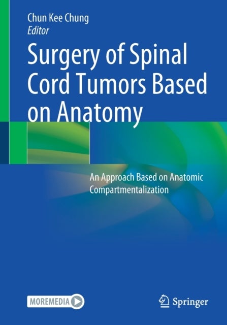 Surgery of Spinal Cord Tumors Based on Anatomy - An Approach Based on Anatomic Compartmentalization