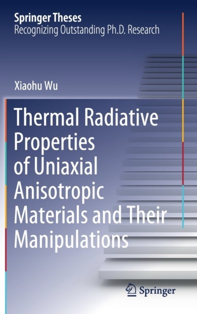 Thermal Radiative Properties of Uniaxial Anisotropic Materials and Their Manipulations