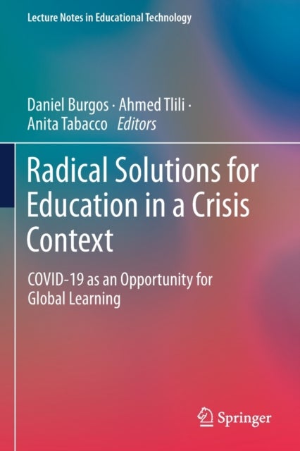 Radical Solutions for Education in a Crisis Context - COVID-19 as an Opportunity for Global Learning