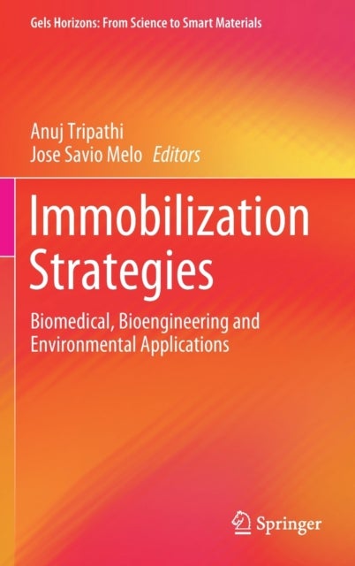 Immobilization Strategies - Biomedical, Bioengineering and Environmental Applications