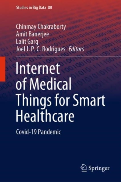 Internet of Medical Things for Smart Healthcare - Covid-19 Pandemic