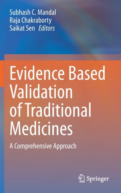 Evidence Based Validation of Traditional Medicines - A comprehensive Approach