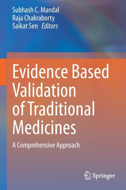 Evidence Based Validation of Traditional Medicines - A comprehensive Approach