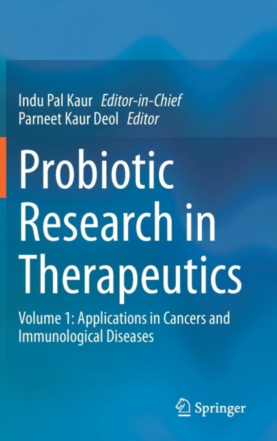 Probiotic Research in Therapeutics - Volume 1: Applications in Cancers and Immunological Diseases