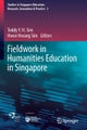 Fieldwork in Humanities Education in Singapore
