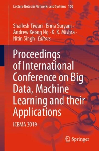 Proceedings of International Conference on Big Data, Machine Learning and their Applications - ICBMA 2019