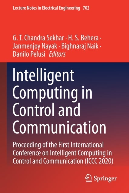 Intelligent Computing in Control and Communication - Proceeding of the First International Conference on Intelligent Computing in Control and Communication (ICCC 2020)