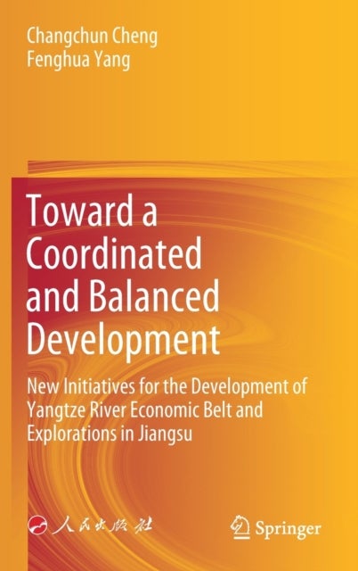 Toward a Coordinated and Balanced Development - New Initiatives for the Development of Yangtze River Economic Belt and Explorations in Jiangsu