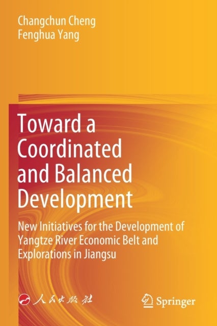 Toward a Coordinated and Balanced Development - New Initiatives for the Development of Yangtze River Economic Belt and Explorations in Jiangsu