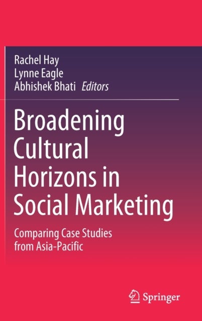 Broadening Cultural Horizons in Social Marketing - Comparing Case Studies from Asia-Pacific