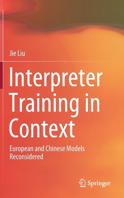 Interpreter Training in Context - European and Chinese Models Reconsidered