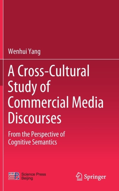 A Cross-Cultural Study of Commercial Media Discourses - From the Perspective of Cognitive Semantics