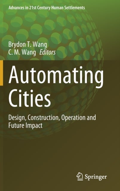 Automating Cities - Design, Construction, Operation and Future Impact