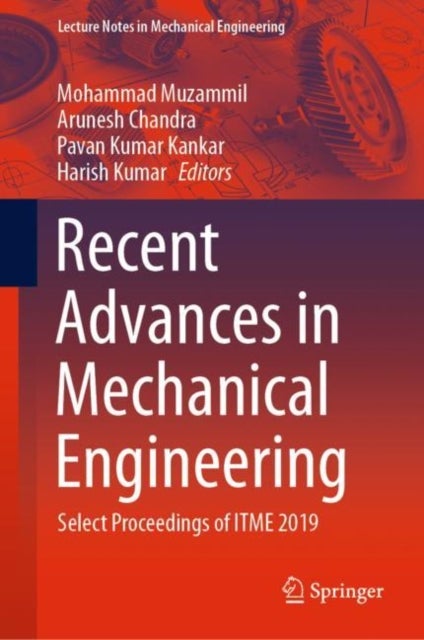 Recent Advances in Mechanical Engineering - Select Proceedings of ITME 2019