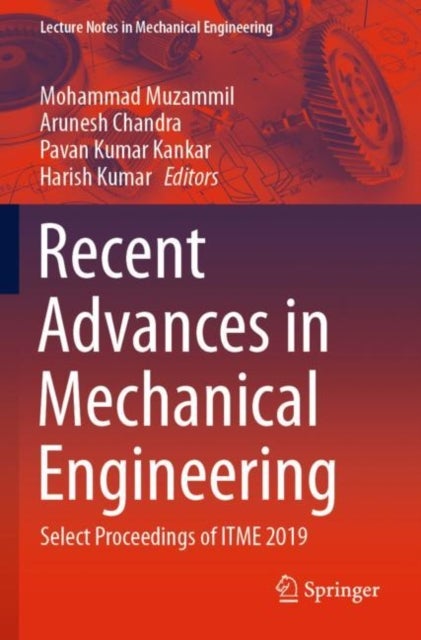 Recent Advances in Mechanical Engineering - Select Proceedings of ITME 2019