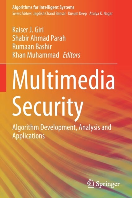 Multimedia Security - Algorithm Development, Analysis and Applications