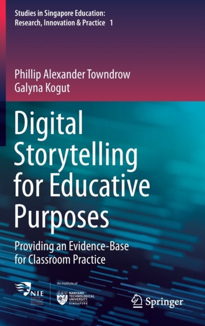 Digital Storytelling for Educative Purposes - Providing an Evidence-Base for Classroom Practice