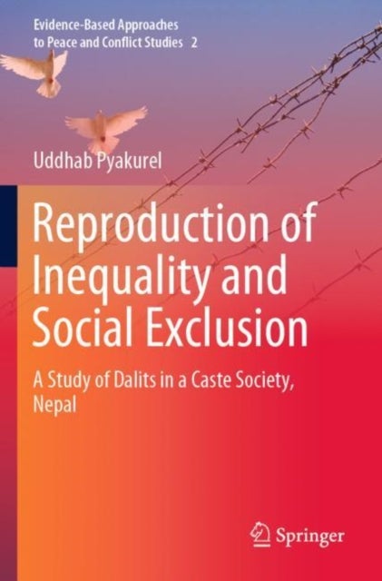 Reproduction of Inequality and Social Exclusion - A Study of Dalits in a Caste Society, Nepal