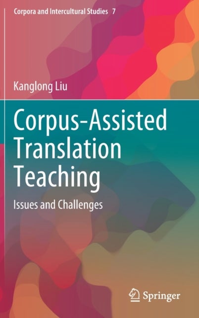 Corpus-Assisted Translation Teaching - Issues and Challenges