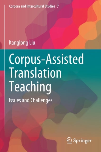 Corpus-Assisted Translation Teaching - Issues and Challenges