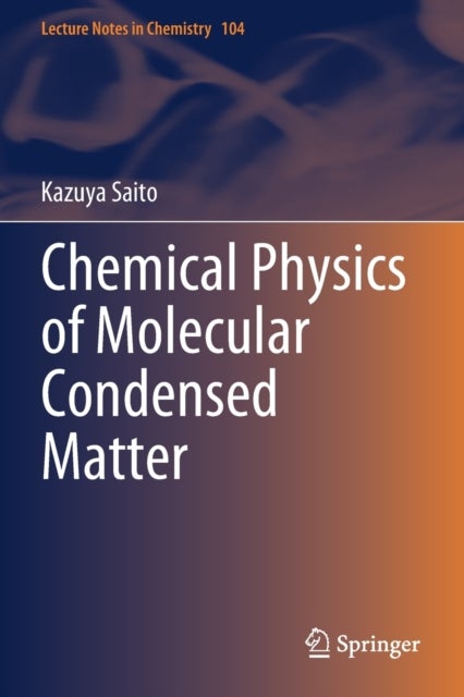 Chemical Physics of Molecular Condensed Matter