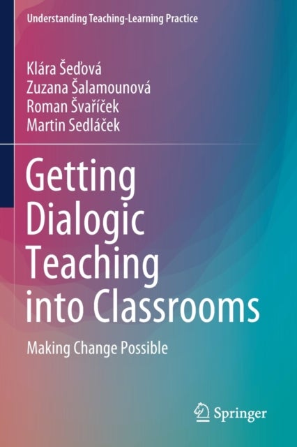 Getting Dialogic Teaching into Classrooms - Making Change Possible