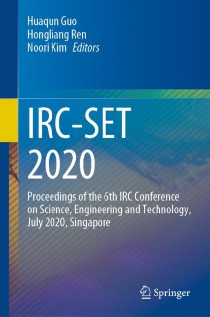 IRC-SET 2020 - Proceedings of the 6th IRC Conference on Science, Engineering and Technology, July 2020, Singapore