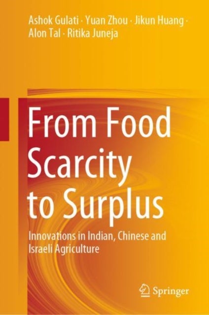 From Food Scarcity to Surplus - Innovations in Indian, Chinese and Israeli Agriculture
