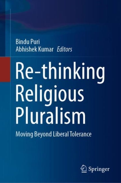 Re-thinking Religious Pluralism - Moving Beyond Liberal Tolerance