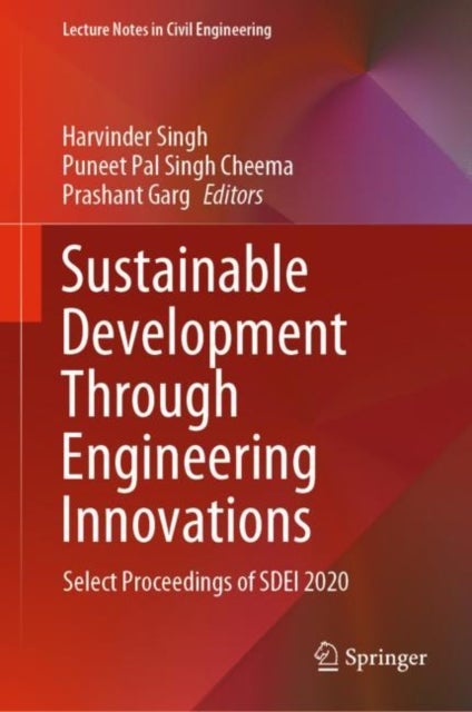 Sustainable Development Through Engineering Innovations - Select Proceedings of SDEI 2020