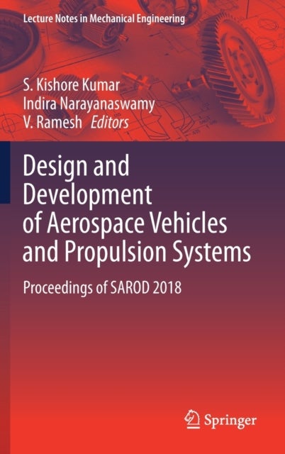 Design and Development of Aerospace Vehicles and Propulsion Systems - Proceedings of SAROD 2018
