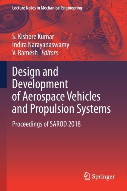 Design and Development of Aerospace Vehicles and Propulsion Systems - Proceedings of SAROD 2018
