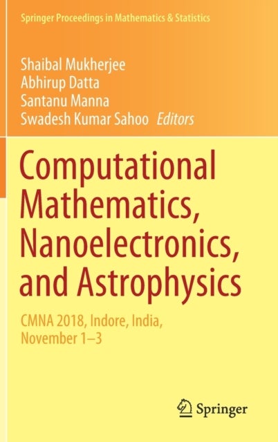 Computational Mathematics, Nanoelectronics, and Astrophysics - CMNA 2018, Indore, India, November 1–3