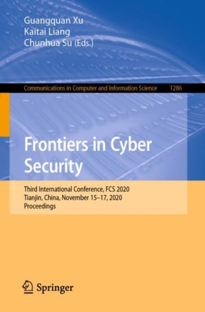 Frontiers in Cyber Security - Third International Conference, FCS 2020, Tianjin, China, November 15–17, 2020, Proceedings