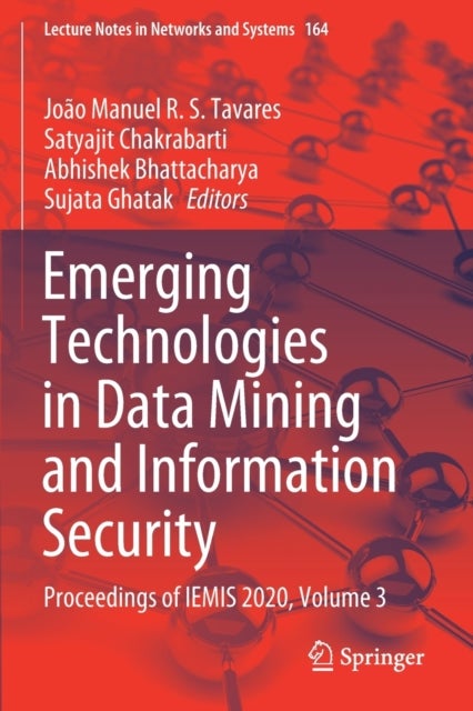 Emerging Technologies in Data Mining and Information Security - Proceedings of IEMIS 2020, Volume 3