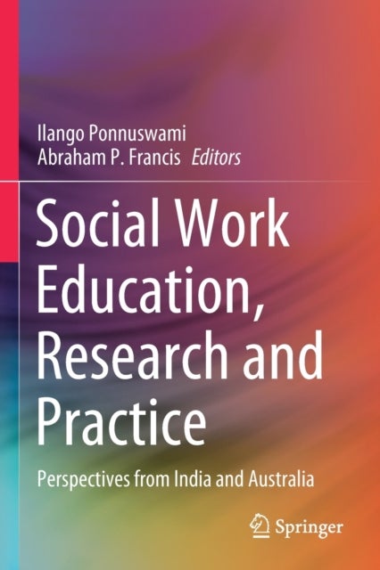 Social Work Education, Research and Practice - Perspectives from India and Australia