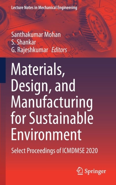 Materials, Design, and Manufacturing for Sustainable Environment - Select Proceedings of ICMDMSE 2020