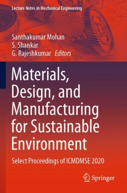 Materials, Design, and Manufacturing for Sustainable Environment - Select Proceedings of ICMDMSE 2020