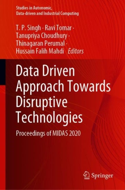 Data Driven Approach Towards Disruptive Technologies - Proceedings of MIDAS 2020