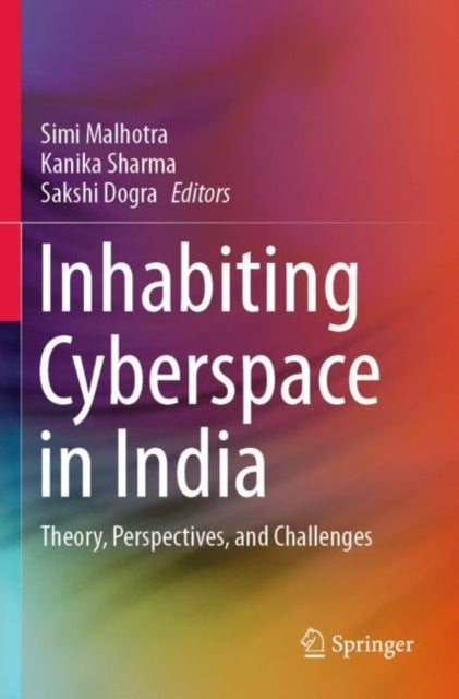 Inhabiting Cyberspace in India - Theory, Perspectives, and Challenges