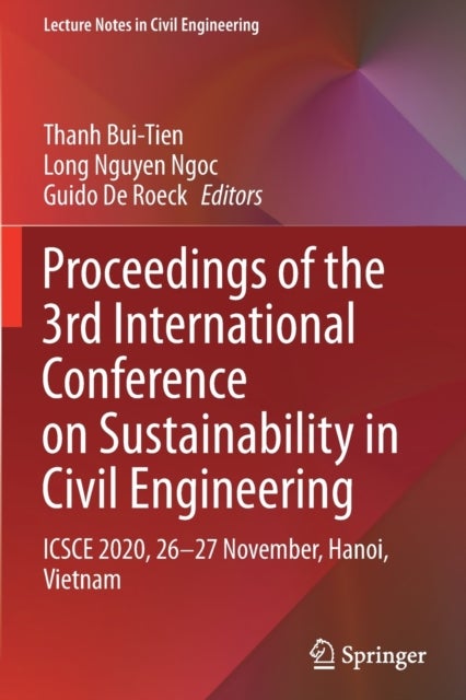 Proceedings of the 3rd International Conference on Sustainability in Civil Engineering - ICSCE 2020, 26-27 November, Hanoi, Vietnam